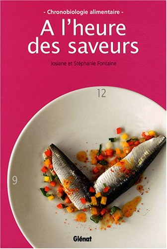 A l'heure des saveurs : chronobiolgie alimentaire