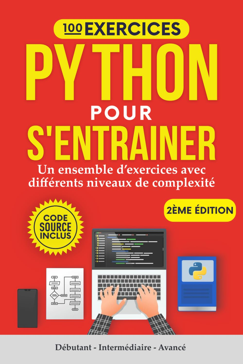 100 Exercices Python pour s'entrainer: Un ensemble d'exercices avec différents niveaux de complexité