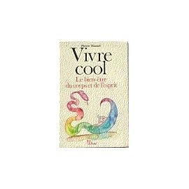 Vivre cool : le bien-être du corps et de l'esprit