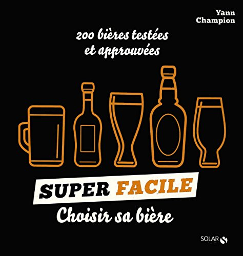 Choisir sa bière : 200 bières testées et approuvées
