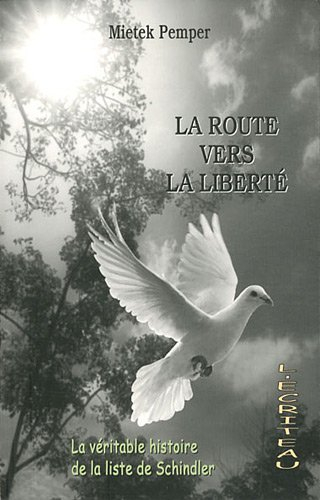 La route vers la liberté : la véritable histoire de la liste de Schindler : mémoires
