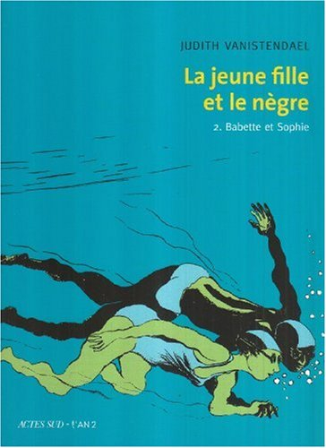 La jeune fille et le nègre. Vol. 2. Babette et Sophie
