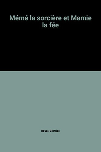 Mémé la sorcière et mamie la fée
