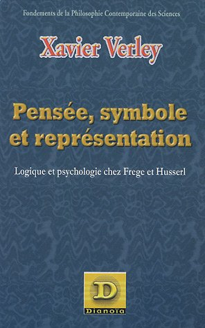 Pensée, symbole et représentation : logique et psychologie chez Frege et Husserl