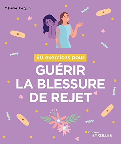 50 exercices pour guérir la blessure de rejet