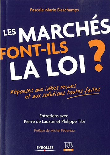 Les marchés font-ils la loi ? : réponses aux idées reçues et aux solutions toutes faites : entretien