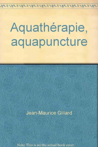 Aquathérapie, aquapuncture, se soigner chez soi par l'eau