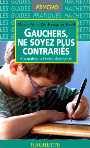 Gauchers, ne soyez plus contrariés : à la maison, à l'école, dans la vie