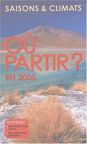 où partir ? : en 2005, saisons et climats
