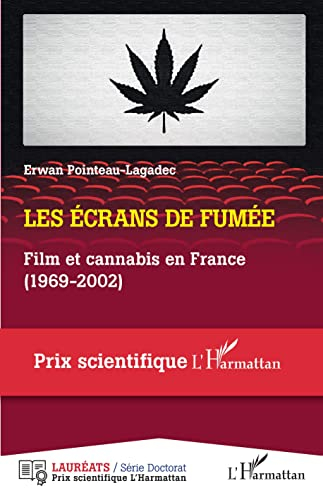 Les écrans de fumée : film et cannabis en France (1969-2002)