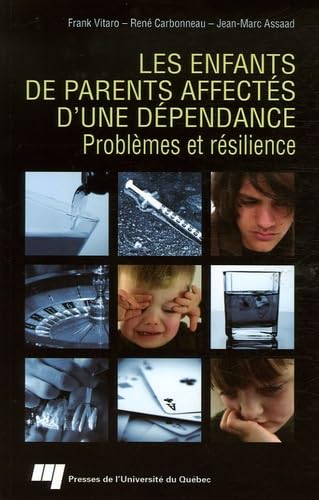 Les enfants de parents affectés d'une dépendance : problèmes et résilience