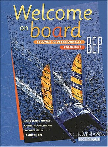 Welcome on board, seconde professionnelle, terminale BEP