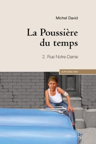 La poussière du temps. Vol. 2. Rue Notre-Dame