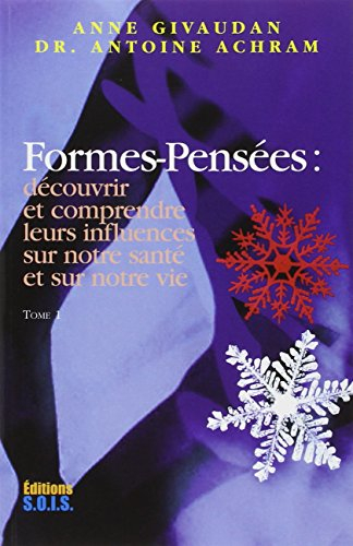 Formes-pensées : découvrir et comprendre leurs influences sur notre santé et notre vie