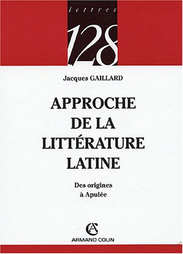 Approche de la littérature latine : des origines à Apulée