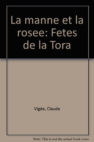 La Manne et la rosée : fêtes de la Tora