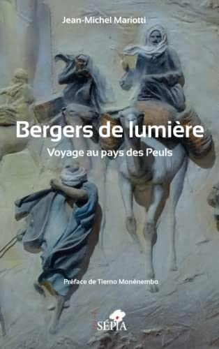 Bergers de lumière : voyage au pays des Peuls