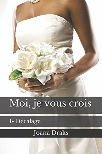 Moi, je vous crois: 1- Décalage
