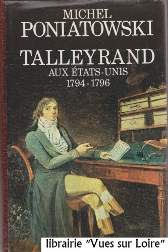 Talleyrand aux Etats-Unis : 1794-1796