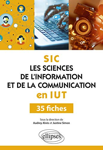 SIC, les sciences de l'information et de la communication en IUT : 35 fiches