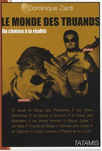 Le monde des truands : du cinéma à la réalité