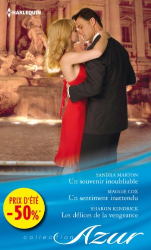 Un souvenir inoubliable. Un sentiment inattendu. Les délices de la vengeance