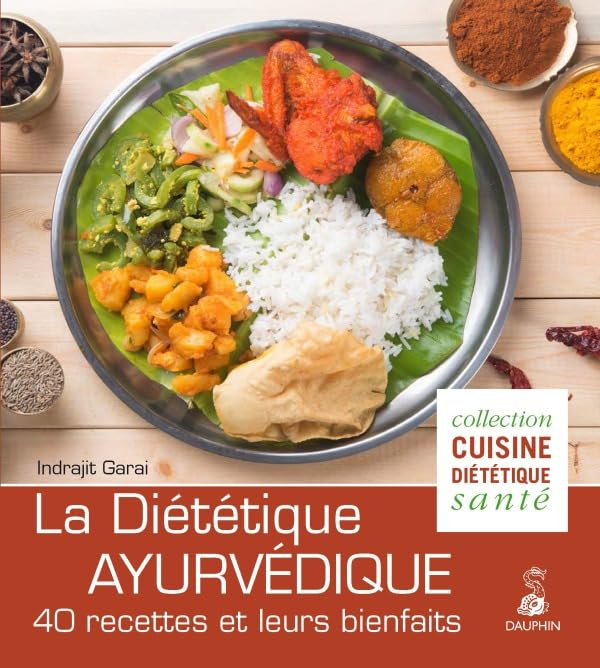 La diététique ayurvédique : pour votre bien-être au quotidien