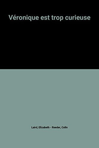 Véronique est trop curieuse