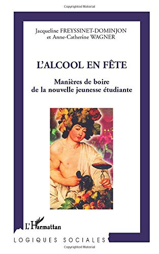 L'alcool en fête : manières de boire de la nouvelle jeunesse étudiante