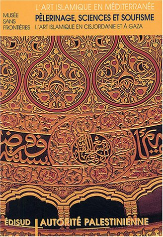Pèlerinage, sciences et soufisme : l'art islamique en Cisjordanie et à Gaza