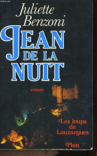 Les Loups de Lauzargues. Vol. 1. Jean de la nuit