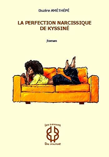 La perfection narcissique de Kyssiné