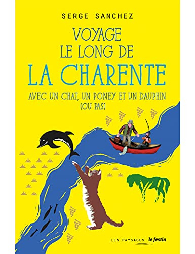 Voyage le long de la Charente : avec un chat, un poney et un dauphin (ou pas)