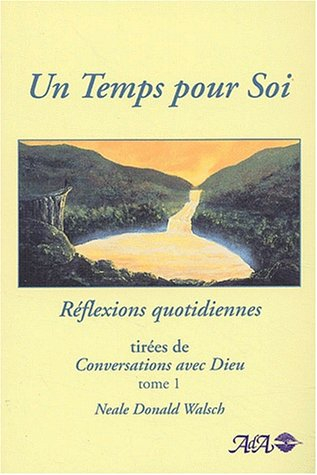 Un temps pour soi : réflexions quotidiennes tirées de Conversations avec Dieu tome 1