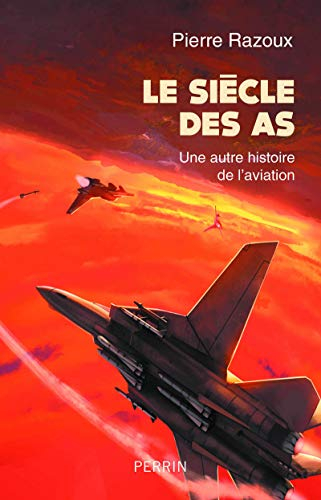 Le siècle des as, 1915-1988 : une autre histoire de l'aviation