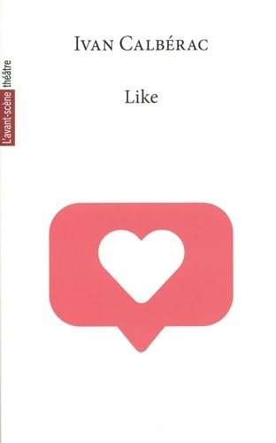 Avant-scène théâtre (L'), n° 1572. Like