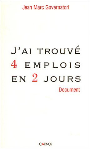 J'ai trouvé 4 emplois en 2 jours (constaté par huissier)