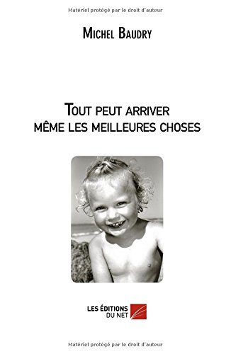 tout peut arriver même les meilleures choses