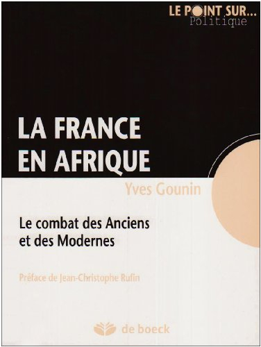 La France en Afrique : le combat des Anciens et des Modernes