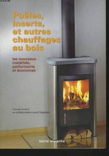 Poêles, inserts et autres chauffages au bois : les nouveaux matériels, performants et économes