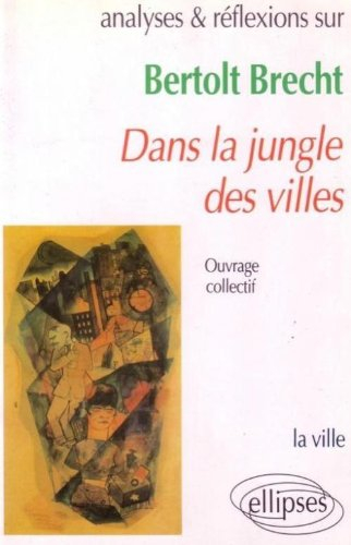 Brecht, Dans la jungle des villes : la ville