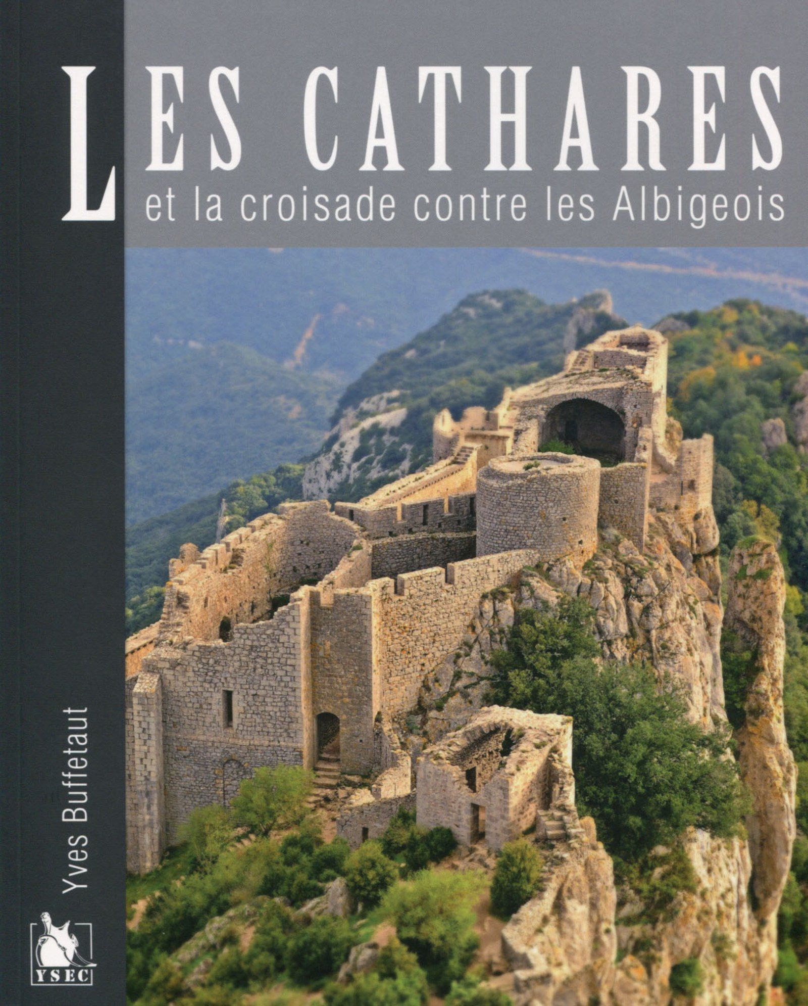 Les cathares et la croisade contre les Albigeois