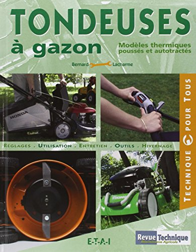 Tondeuses à gazon : modèles thermiques poussés et autotractés : réglages, utilisation, entretien, ou