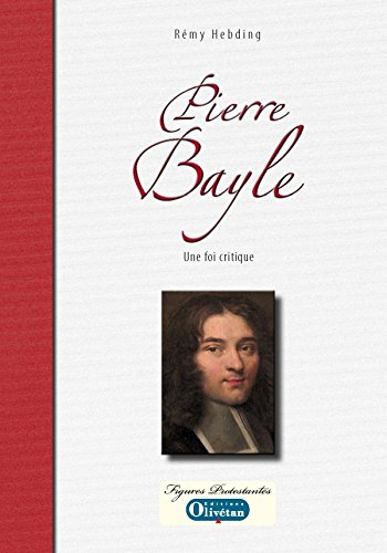 Pierre Bayle : une foi critique