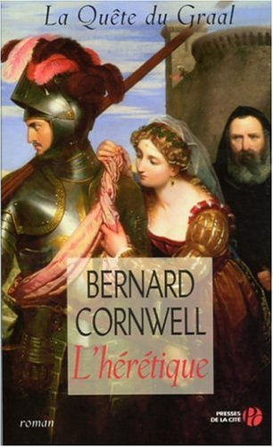 La quête du Graal. Vol. 3. L'hérétique