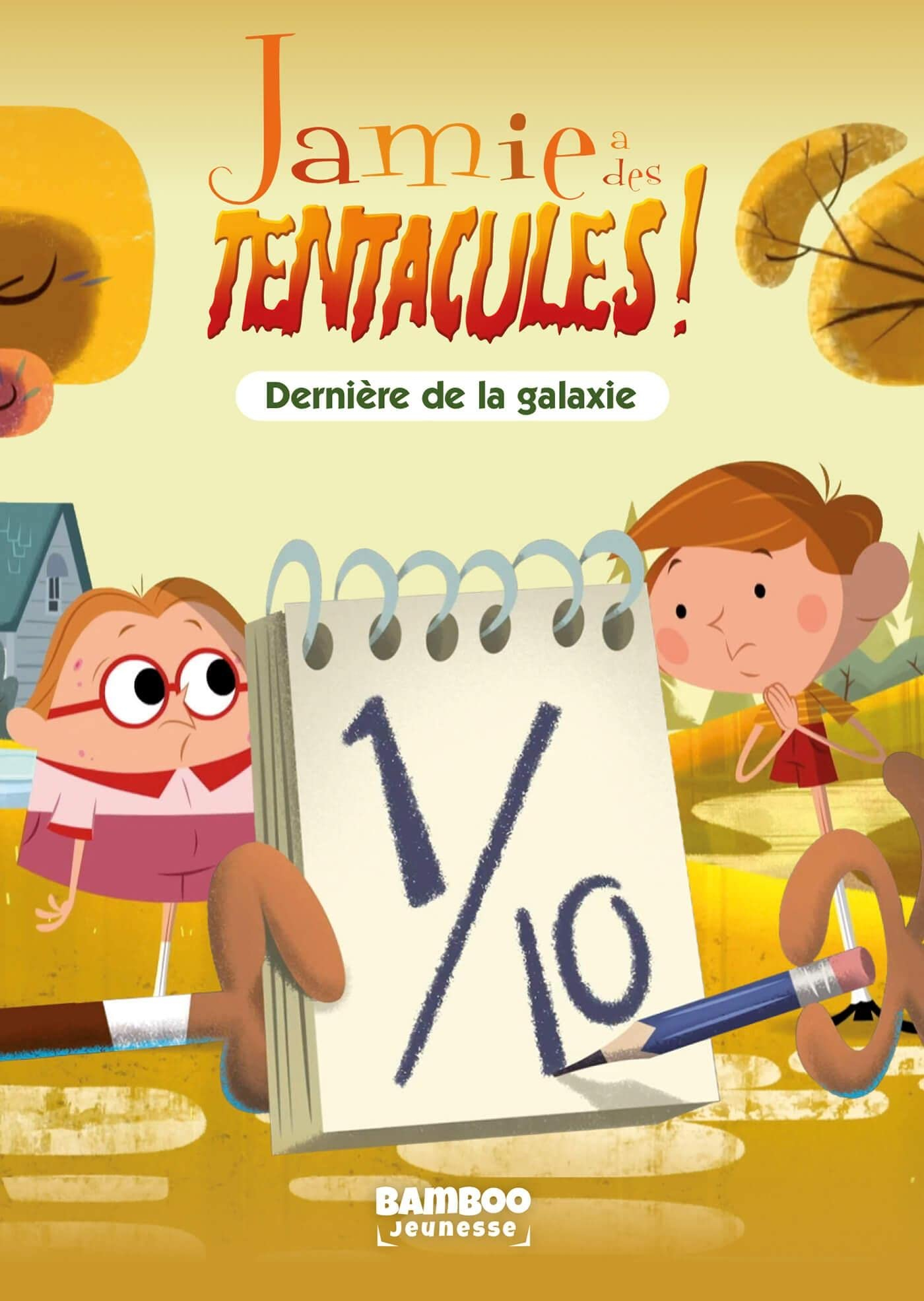 Jamie a des tentacules !. Vol. 4. Dernière de la galaxie