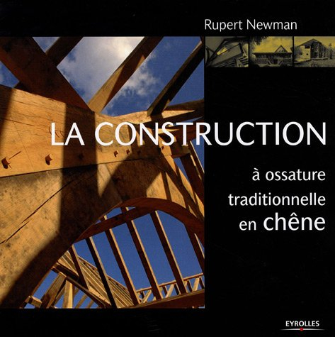 La construction à ossature traditionnelle en chêne