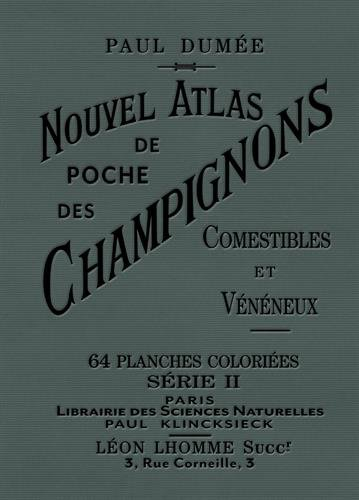 Nouvel atlas de poche des champignons comestibles et vénéneux : les plus répandus. Notions générales
