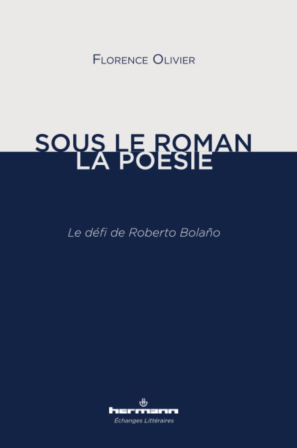 Sous le roman, la poésie : le défi de Roberto Bolano
