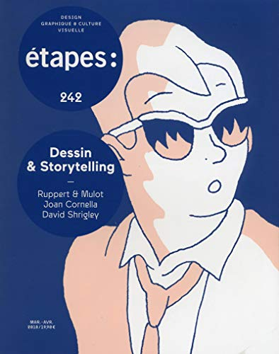 Etapes : design graphique & culture visuelle, n° 242. Dessin & storytelling : Ruppert & Mulot, Joan 